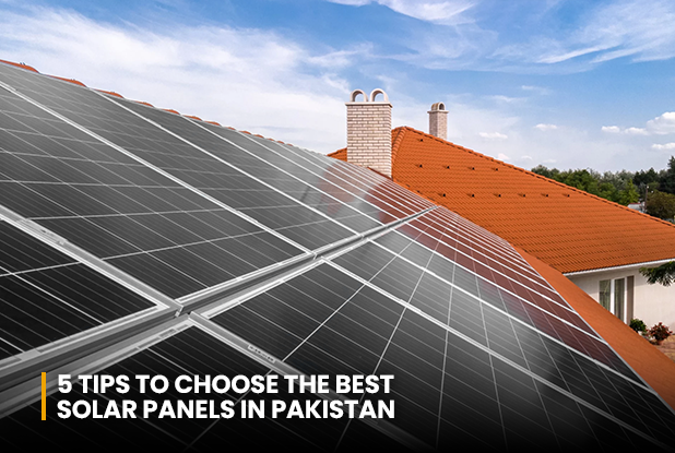 5 Tips to Choose the Best Solar Panels in Pakistan