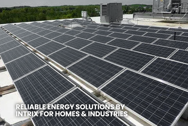 Reliable Energy Solutions by Intrix for Homes and Industries