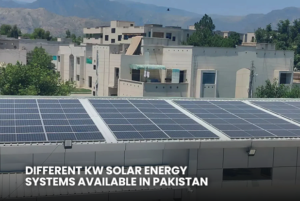 Different kW Solar Energy Systems Available in Pakistan
