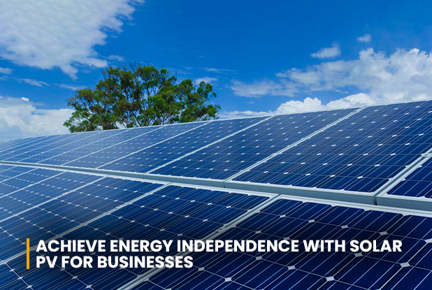 Achieve Energy Independence with Solar PV For Businesses