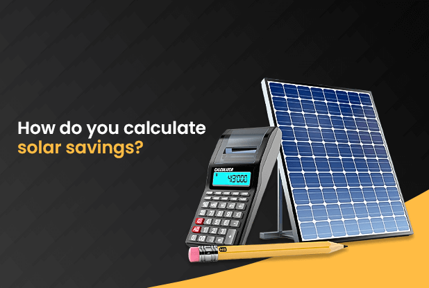 How do you calculate Solar savings