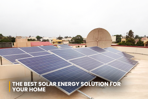 The best solar energy solution for your home: features