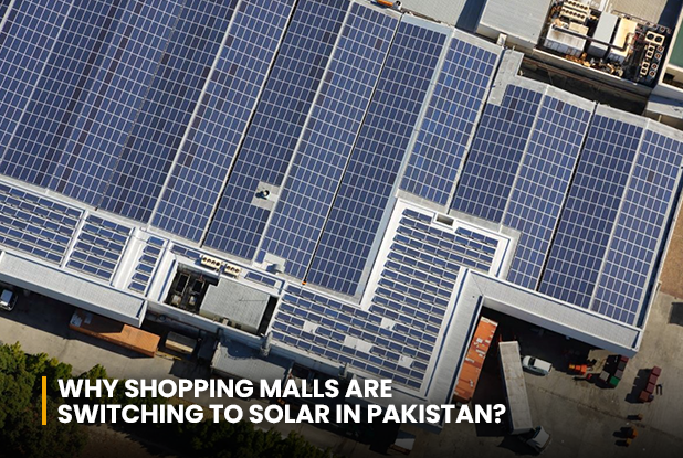 Why Shopping Malls are switching to Solar in Pakistan